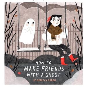 How to Make Friends with a Ghost Softcover Book
